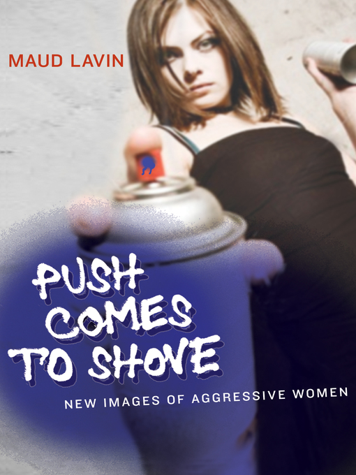 Title details for Push Comes to Shove by Maud Lavin - Available